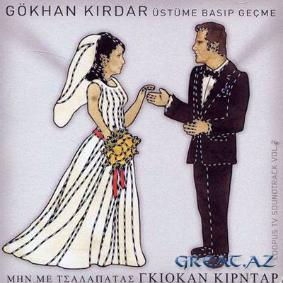 Gokhan Kirdar - Ustume Basip Gechme